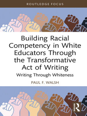 cover image of Building Racial Competency in White Educators through the Transformative Act of Writing